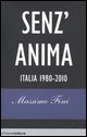 SENZ'ANIMA. ITALIA 1980-2010.